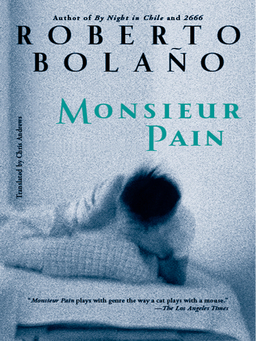 Title details for Monsieur Pain by Roberto Bolaño - Available